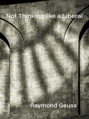 cover image of Not Thinking like a Liberal